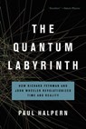 The Quantum Labyrinth - Paul Halpern - 9780465097593