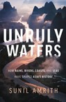 Unruly Waters - Sunil Amrith - 9780465097722