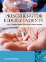 Prescribing for Elderly Patients - Stephen (Kings College Jackson ; Paul (UMC Utrecht) Jansen ; Arduino (Flinders Medical Centre) Mangoni - 9780470024287