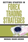 Getting Started in Forex Trading Strategies - Michael D. Archer - 9780470073926