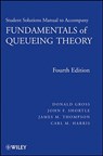 Fundamentals of Queueing Theory, Solutions Manual - Donald (George Washington University) Gross ; John F. (George Mason University Shortle ; James M. (Freddie Mac Corporation Thompson ; Carl M. (University of Virginia) Harris - 9780470077962