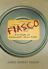 Fiasco: A History of Hollywood's Iconic Flops - James Robert Parish - 9780470098295