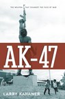 Ak-47: The Weapon That Changed the Face of War - KAHANER,  Larry - 9780470168806