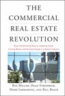 The Commercial Real Estate Revolution - Rex Miller ; Dean Strombom ; Mark Iammarino ; Bill Black - 9780470457467