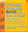 Training From the Back of the Room! - Sharon L. Bowman - 9780470472170