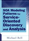 SOA Modeling Patterns for Service-Oriented Discovery and Analysis - Michael Bell - 9780470579718