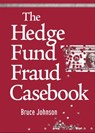 The Hedge Fund Fraud Casebook - Bruce Johnson - 9780470602935