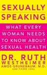 Sexually Speaking - Dr. Ruth K. Westheimer ; Amos Grunebaum ; Pierre A. Lehu - 9780470643358