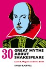 30 Great Myths about Shakespeare - Laurie (University of Oxford Maguire ; Emma (University of Oxford Smith - 9780470658512