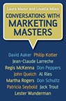 Conversations with Marketing Masters - Laura Mazur ; Louella Miles - 9780470687505