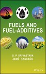 Fuels and Fuel-Additives - S. P. Srivastava ; Jeno Hancsok - 9780470901861