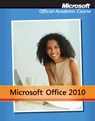 Microsoft Office 2010 with Microsoft Office 2010 Evaluation Software - Microsoft Official Academic Course - 9780470908501