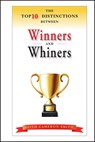 The Top 10 Distinctions Between Winners and Whiners - Keith Cameron Smith - 9780470918500