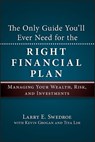 The Only Guide You'll Ever Need for the Right Financial Plan - Larry E. Swedroe ; Kevin Grogan ; Tiya Lim - 9780470929711