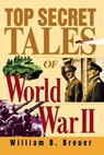 Top Secret Tales of World War II - William B. Breuer - 9780471078401