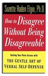 How to Disagree Without Being Disagreeable - Suzette Haden Elgin - 9780471157014