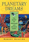 Planetary Dreams: The Quest to Discover Life Beyond Earth - Robert Shapiro - 9780471179368