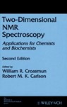 Two-Dimensional NMR Spectroscopy - W. R. Croasmun ; Robert M. K. Carlson - 9780471185932