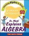 Dr. Math Explains Algebra - The Math Forum - 9780471225553
