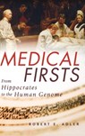 Medical Firsts: From Hippocrates to the Human Genome - Robert E. Adler - 9780471401759