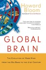 Global Brain: The Evolution of the Mass Mind from the Big Bang to the 21st Century - Howard Bloom - 9780471419198