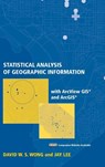 Statistical Analysis of Geographic Information with ArcView GIS and ArcGIS - David W. S. (George Mason University) Wong ; Jay (Kent State University) Lee - 9780471468998