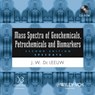 Mass Spectra of Geochemicals, Petrochemicals and Biomarkers (SpecData) -  - 9780471647980