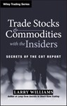 Trade Stocks and Commodities with the Insiders - Larry Williams - 9780471741251