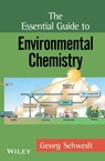 The Essential Guide to Environmental Chemistry - Georg (Institute of Inorganic and Analytical Chemistry Schwedt - 9780471899549