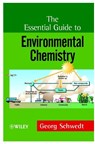 The Essential Guide to Environmental Chemistry - Georg (Institute of Inorganic and Analytical Chemistry Schwedt - 9780471899549