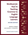 Workbook for Keys to Teaching Grammar to English Language Learners - FOLSE,  Keith S. ; Goussakova, Ekaterina V. - 9780472036790
