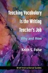Teaching Vocabulary Is the Writing Teacher's Job - Keith S. Folse - 9780472039531