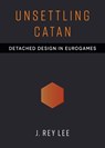 Unsettling Catan - J. Rey Lee - 9780472039982
