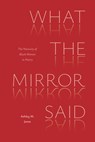 What the Mirror Said - Ashley M Jones - 9780472040193