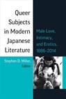 Queer Subjects in Modern Japanese Literature - Stephen D. Miller - 9780472055678