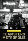Teamsters Metropolis - Ryan Patrick Murphy - 9780472057535