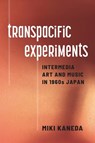 Transpacific Experiments - Miki Kaneda - 9780472057948