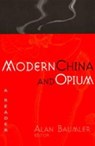 Modern China and Opium - Alan Thomas Baumler - 9780472067688