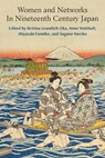 Women and Networks in Nineteenth-Century Japan - Bettina Gramlich-Oka ; Anne Walthall ; Fumiko Miyazaki ; Noriko SUGANO - 9780472074693