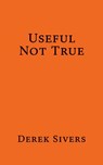 Useful Not True - Derek Sivers - 9780473453046