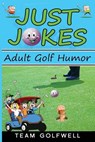 Just Jokes - Team Golfwell - 9780473553128