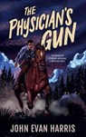 The Physician's Gun - John Evan Harris - 9780473555146