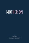 Mother On - Emma Heaphy - 9780473618759