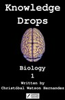 Knowledge Drops - Biology 1 - Christobal Watson Hernandez - 9780473680930