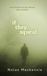 If They Squeal - Nolan MacKenzie - 9780473704858