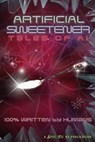 Artificial Sweetener: Tales of AI - 100% Written by Humans - SpecFicNZ ; Gary M. Nelson ; Cerid Jones ; Melissa Gunn ; Octavia Cade ; Charlotte Kieft ; Ink Witch ; Fin Patiliu ; Nicky Taylor ; Dani Morrison ; Ashley Taylor ; Deryn Pittar ; Jackie A. Ritchie ; I. K. Paterson ; S. J. Pratt ; Anne Wilkins ; B. T. Keat - 9780473729455