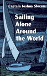Sailing Alone Around the World - Joshua Slocum - 9780486203263