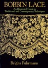Bobbin Lace: An Illustrated Guide to Traditional and Contemporary Techniques - Brigita Fuhrmann - 9780486249025