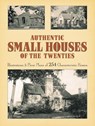 Authentic Small Houses of the Twenties - JONES,  Robert T. - 9780486254067