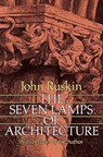 The Seven Lamps of Architecture - John Ruskin - 9780486261454